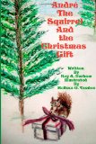 Andre the Squirrel and the Christmas Gift  N/A 9781467900010 Front Cover