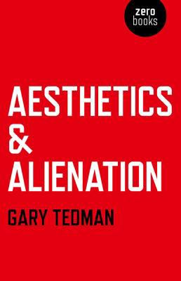 Aesthetics and Alienation   2012 9781780993010 Front Cover