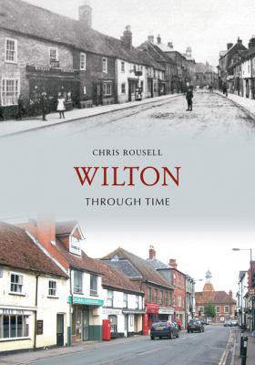 Wilton Through Time   2010 9781848684010 Front Cover
