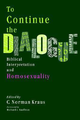 To Continue the Dialogue : Biblical Interpretation and Homosexuality  2001 9781931038010 Front Cover