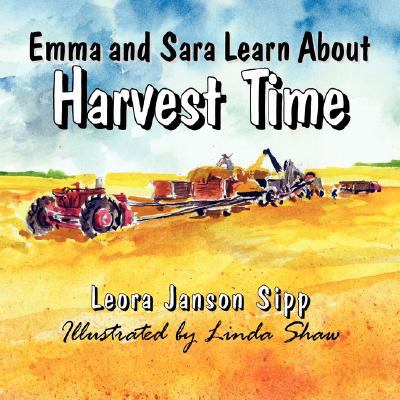 Emma and Sara Learn about Harvest Time  2008 9781934925010 Front Cover