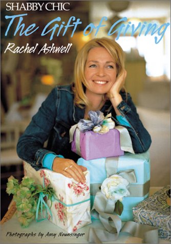 Shabby Chic: the Gift of Giving   2001 9780060394011 Front Cover