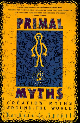 Primal Myths Creation Myths Around the World 60th 1991 (Reprint) 9780060675011 Front Cover
