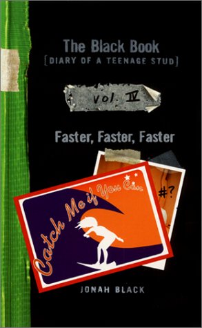 Black Book [Diary of a Teenage Stud], Vol. IV Faster, Faster, Faster N/A 9780064408011 Front Cover