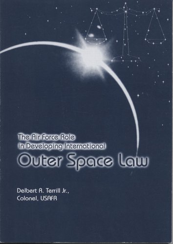 Air Force Role in Developing International Outer Space Law  N/A 9780160665011 Front Cover