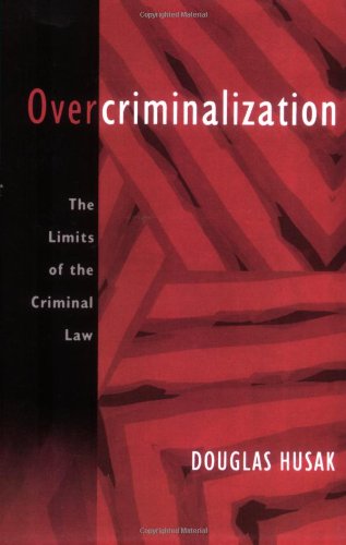 Overcriminalization The Limits of the Criminal Law  2010 9780195399011 Front Cover