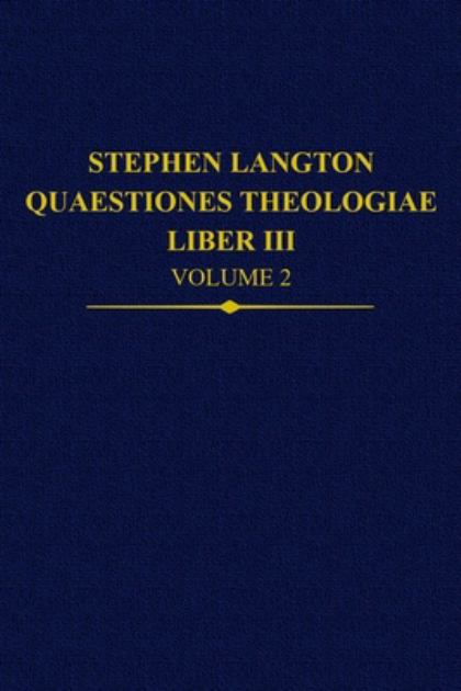 Stephen Langton, Quaestiones Theologiae Liber III, Volume 2 N/A 9780197267011 Front Cover