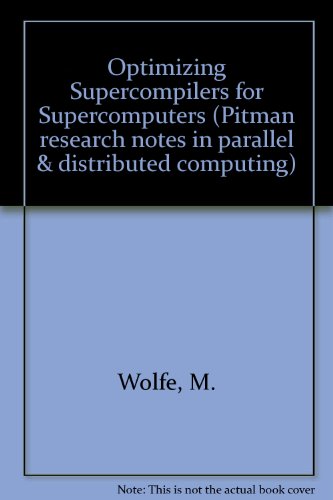 Optimising Supercompilers for Supercomputers  1989 9780273088011 Front Cover