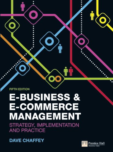E-Business and e-Commerce Management Strategy, Implementation and Practice 5th 2011 (Revised) 9780273752011 Front Cover
