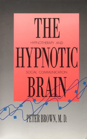 Hypnotic Brain Hypnotherapy and Social Communication  1991 9780300050011 Front Cover