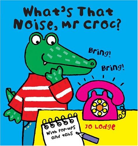 What's That Noise, Mr Croc?   2008 9780340960011 Front Cover