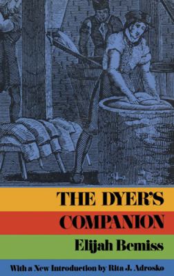 Dyer's Companion  3rd 1973 (Reprint) 9780486206011 Front Cover