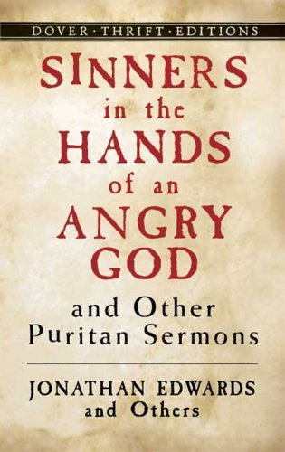 Sinners in the Hands of an Angry God and Other Puritan Sermons   2005 9780486446011 Front Cover
