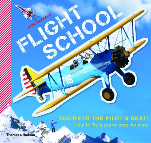 Flight School How to Fly a Plane Step by Step  2012 9780500650011 Front Cover