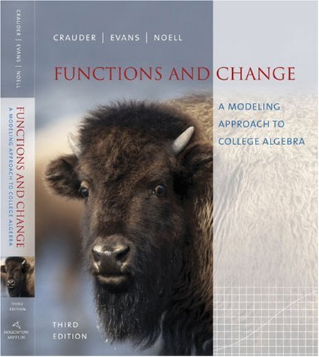 Functions and Change A Modeling Approach to College Algebra 3rd 2007 9780618643011 Front Cover