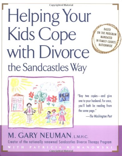Helping Your Kids Cope with Divorce the Sandcastles Way Based on the Program Mandated in Family Courts Nationwide  1998 9780679778011 Front Cover
