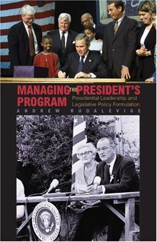 Managing the President's Program Presidential Leadership and Legislative Policy Formulation  2002 9780691095011 Front Cover
