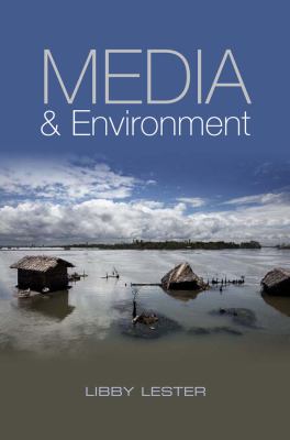 Media and Environment Conflict, Politics and the News  2010 9780745644011 Front Cover