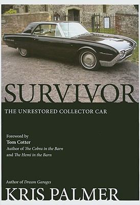Survivor The Unrestored Collector Car N/A 9780981727011 Front Cover