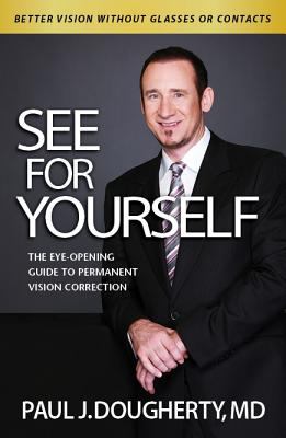 See for Yourself The Eye-Opening Guide to Permanent Vision Correction  2012 9780985039011 Front Cover