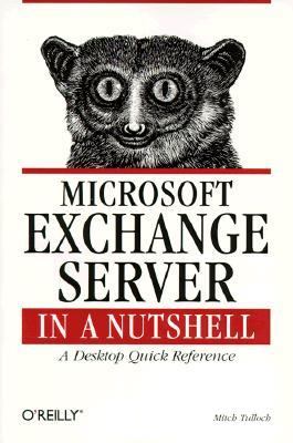 Microsoft Exchange Server in a Nutshell   1999 9781565926011 Front Cover