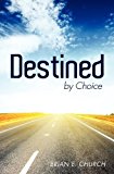 Destined by Choice  N/A 9781622304011 Front Cover