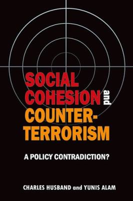 Social Cohesion and Counter-Terrorism A Policy Contradiction?  2011 9781847428011 Front Cover