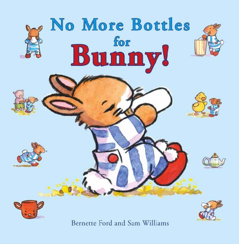No More Bottles for Bunny!  N/A 9781910126011 Front Cover