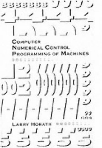 Computer Numerical Control Programming of Machines  1st 1993 9780023572012 Front Cover