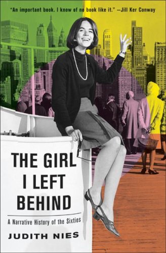 Girl I Left Behind A Narrative History of the Sixties  2008 9780061176012 Front Cover