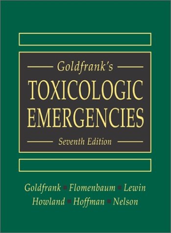 Goldfrank's Toxicologic Emergencies  7th 2002 9780071360012 Front Cover