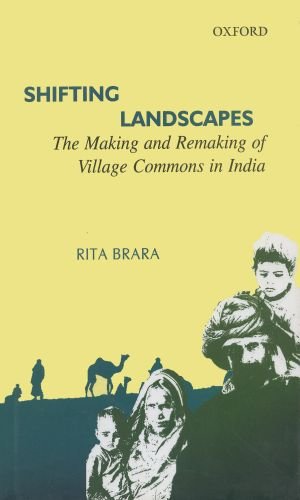 Shifting Landscapes The Making and Remaking of Village Commons in India  2006 9780195673012 Front Cover