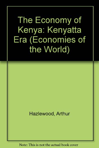 Economy of Kenya The Kenyatta Era  1979 9780198771012 Front Cover
