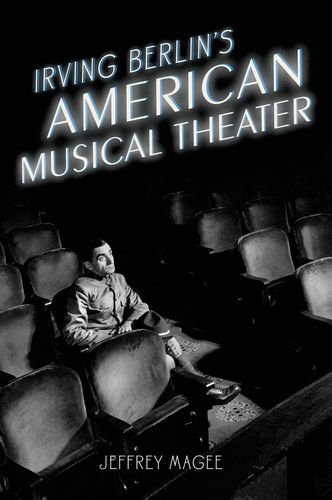 Irving Berlin's American Musical Theater   2014 9780199381012 Front Cover