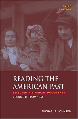 Reading the American Past Selected Historical Documents - From 1865 3rd 2005 9780312409012 Front Cover