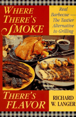 Where There's Smoke There's Flavor Real Barbecue N/A 9780316513012 Front Cover
