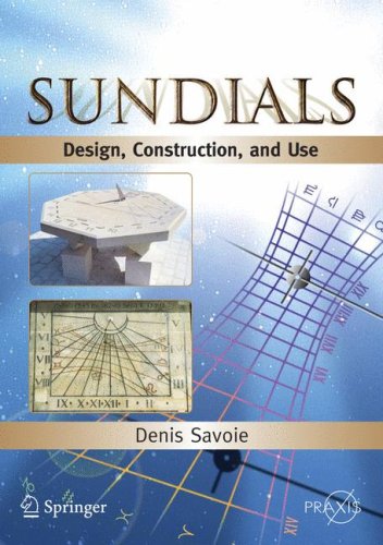 Sundials Design, Construction, and Use 2nd 2009 9780387098012 Front Cover