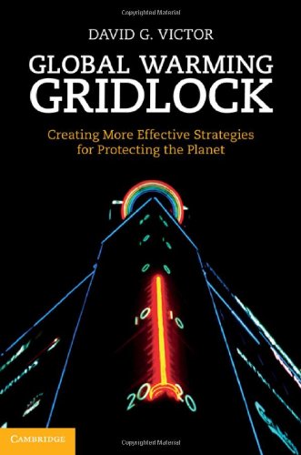 Global Warming Gridlock Creating More Effective Strategies for Protecting the Planet  2011 9780521865012 Front Cover
