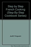 Step-by-Step French Cooking N/A 9780831780012 Front Cover