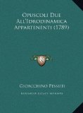 Opuscoli Due All'Idrodinamica Appartenenti  N/A 9781169734012 Front Cover