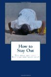 How to Stay Out  N/A 9781466271012 Front Cover