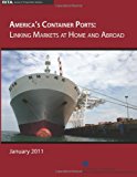 America's Container Ports Linking Markets at Home and Abroad N/A 9781494371012 Front Cover