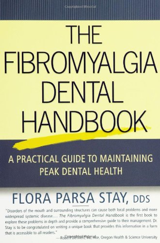 Fibromyalgia Dental Handbook A Practical Guide to Maintaining Peak Dental Health  2005 9781569244012 Front Cover