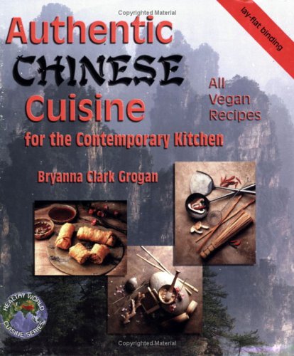 Authentic Chinese Cuisine For the Contemporary Kitchen  2000 9781570671012 Front Cover