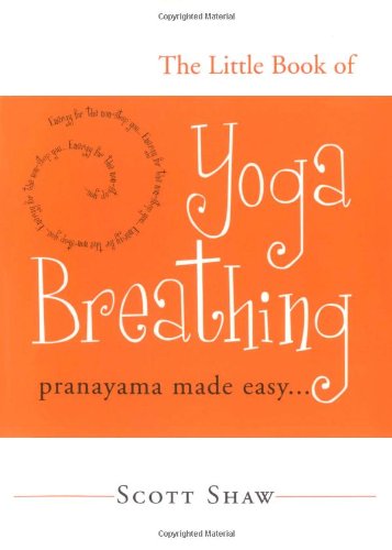 Little Book of Yoga Breathing Pranayama Made Easy...  2004 9781578633012 Front Cover