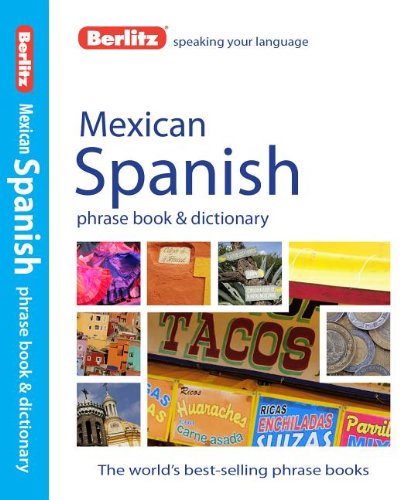Mexican Spanish - Berlitz Phrasebook and Dictionary  4th 2014 9781780043012 Front Cover