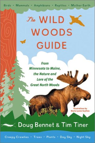 Wild Woods Guide From Minnesota to Maine, the Nature and Lore of the Great North Woods  2003 9780060936013 Front Cover