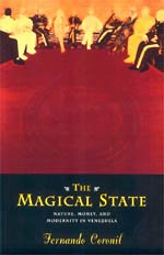 Magical State Nature, Money, and Modernity in Venezuela  1997 9780226116013 Front Cover
