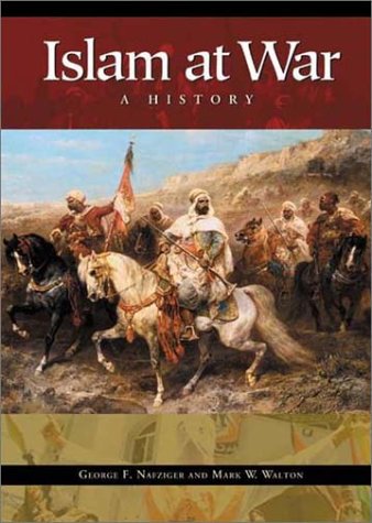 Islam at War A History  2003 9780275981013 Front Cover