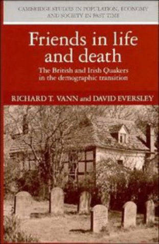 Friends in Life and Death British and Irish Quakers in the Demographic Transition  1992 9780521392013 Front Cover